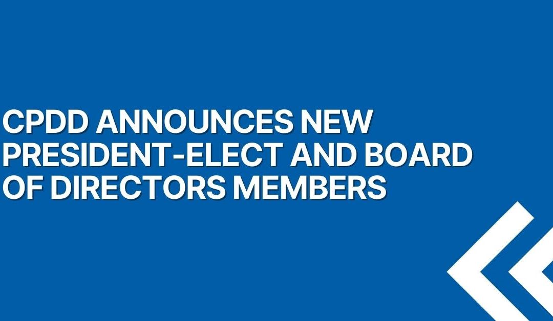 CPDD Announces New President-Elect and Board of Directors Members
